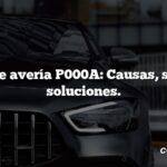 Código de avería P000A: Causas, síntomas, soluciones.