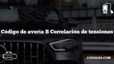 Código de avería B Correlación de tensiones