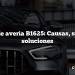 Código de avería B1625: Causas, síntomas, soluciones