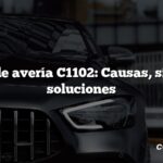 Código de avería C1102: Causas, síntomas, soluciones