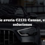 Código de avería C2131: Causas, síntomas, soluciones