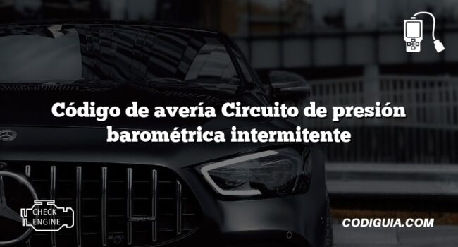 Código de avería Circuito de presión barométrica intermitente