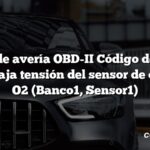 Código de avería OBD-II Código de avería: P0131 Baja tensión del sensor de oxígeno O2 (Banco1, Sensor1)