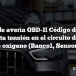 Código de avería OBD-II Código de avería: P0132 Alta tensión en el circuito del sensor de oxígeno (Banco1, Sensor1)