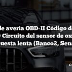 Código de avería OBD-II Código de avería: P0159 Circuito del sensor de oxígeno Respuesta lenta (Banco2, Sensor2)