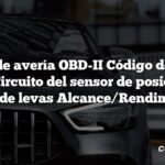 Código de avería OBD-II Código de avería: P0341 Circuito del sensor de posición del árbol de levas Alcance/Rendimiento