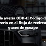 Código de avería OBD-II Código de avería: P0400 Avería en el flujo de recirculación de gases de escape