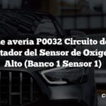 Código de avería P0032 Circuito de Control del Calentador del Sensor de Oxígeno (A/F) Alto (Banco 1 Sensor 1)