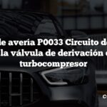 Código de avería P0033 Circuito de control de la válvula de derivación del turbocompresor