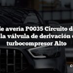 Código de avería P0035 Circuito de control de la válvula de derivación del turbocompresor Alto