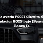 Código de avería P0037 Circuito de control del calefactor HO2S bajo (Sensor 2 del Banco 1)