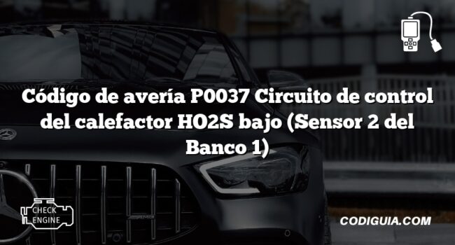 Código de avería P0037 Circuito de control del calefactor HO2S bajo (Sensor 2 del Banco 1)