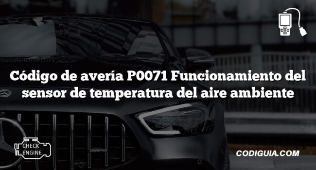 Código de avería P0071 Funcionamiento del sensor de temperatura del aire ambiente