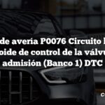 Código de avería P0076 Circuito bajo del solenoide de control de la válvula de admisión (Banco 1) DTC