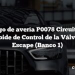 Código de avería P0078 Circuito del Solenoide de Control de la Válvula de Escape (Banco 1)