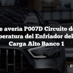 Código de avería P007D Circuito del Sensor de Temperatura del Enfriador del Aire de Carga Alto Banco 1