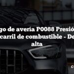 Código de avería P0088 Presión del sistema/carril de combustible - Demasiado alta