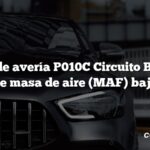 Código de avería P010C Circuito B de flujo de masa de aire (MAF) bajo