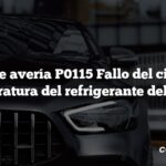 Código de avería P0115 Fallo del circuito de temperatura del refrigerante del motor