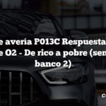 Código de avería P013C Respuesta lenta del sensor de O2 - De rico a pobre (sensor 2 del banco 2)