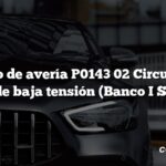 Código de avería P0143 02 Circuito del sensor de baja tensión (Banco I Sensor 3)