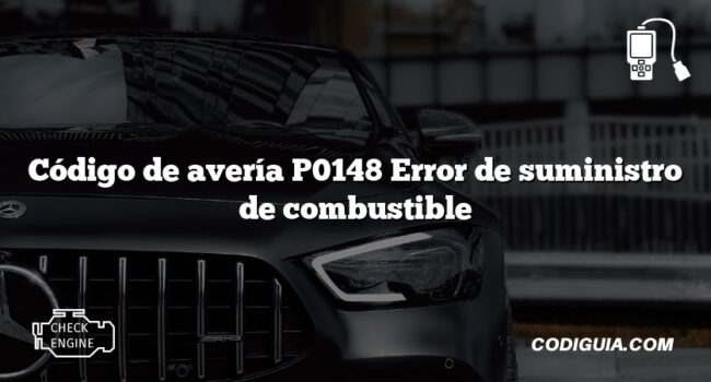 Código de avería P0148 Error de suministro de combustible