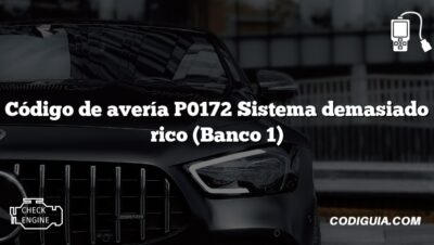 Código de avería P0172 Sistema demasiado rico (Banco 1)