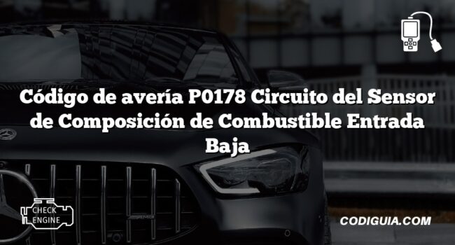 Código de avería P0178 Circuito del Sensor de Composición de Combustible Entrada Baja