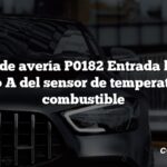 Código de avería P0182 Entrada baja del circuito A del sensor de temperatura del combustible