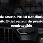 Código de avería P018B Rendimiento del circuito B del sensor de presión de combustible