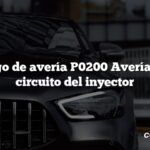 Código de avería P0200 Avería en el circuito del inyector