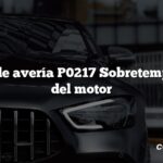 Código de avería P0217 Sobretemperatura del motor