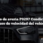 Código de avería P0297 Condición de exceso de velocidad del vehículo