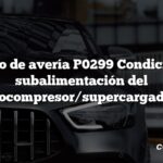 Código de avería P0299 Condición de subalimentación del turbocompresor/supercargador A