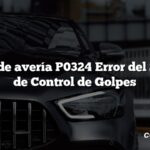 Código de avería P0324 Error del Sistema de Control de Golpes