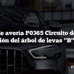 Código de avería P0365 Circuito del sensor de posición del árbol de levas