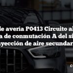 Código de avería P0413 Circuito abierto de la válvula de conmutación A del sistema de inyección de aire secundario