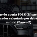 Código de avería P0433 Eficacia del catalizador calentado por debajo del umbral (Banco 2)