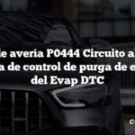 Código de avería P0444 Circuito abierto de la válvula de control de purga de emisiones del Evap DTC