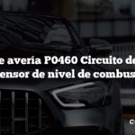 Código de avería P0460 Circuito defectuoso del sensor de nivel de combustible