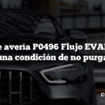 Código de avería P0496 Flujo EVAP durante una condición de no purga