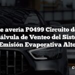 Código de avería P0499 Circuito de Control de la Válvula de Venteo del Sistema de Emisión Evaporativa Alto