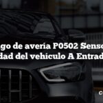 Código de avería P0502 Sensor de velocidad del vehículo A Entrada baja