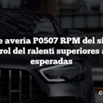 Código de avería P0507 RPM del sistema de control del ralentí superiores a las esperadas