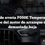 Código de avería P050E Temperatura del escape del motor de arranque en frío demasiado baja