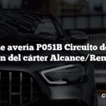 Código de avería P051B Circuito del sensor de presión del cárter Alcance/Rendimiento