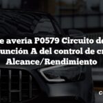 Código de avería P0579 Circuito de entrada multifunción A del control de crucero Alcance/Rendimiento