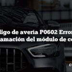 Código de avería P0602 Error de programación del módulo de control