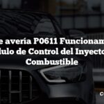 Código de avería P0611 Funcionamiento del Módulo de Control del Inyector de Combustible