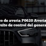 Código de avería P0620 Avería en el circuito de control del generador